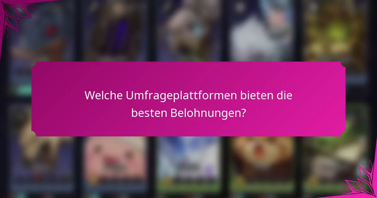 Welche Umfrageplattformen bieten die besten Belohnungen?