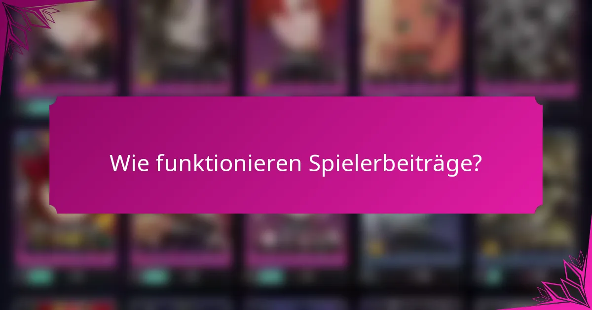 Wie funktionieren Spielerbeiträge?